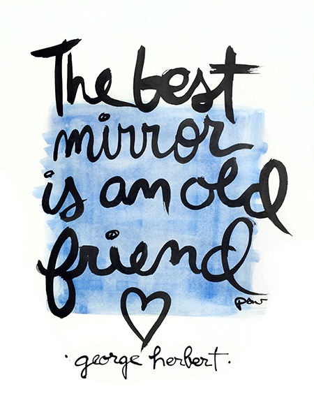 the best mirror is an old friend quote art